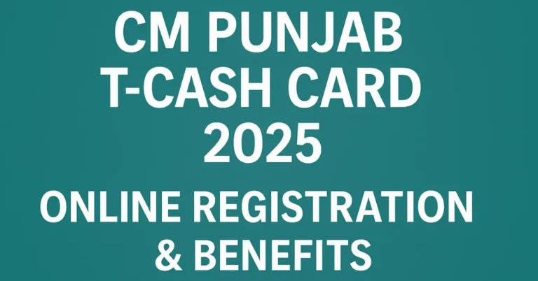 CM Punjab T-Cash Card 2025 - Complete Guide to Online Registration & Benefits